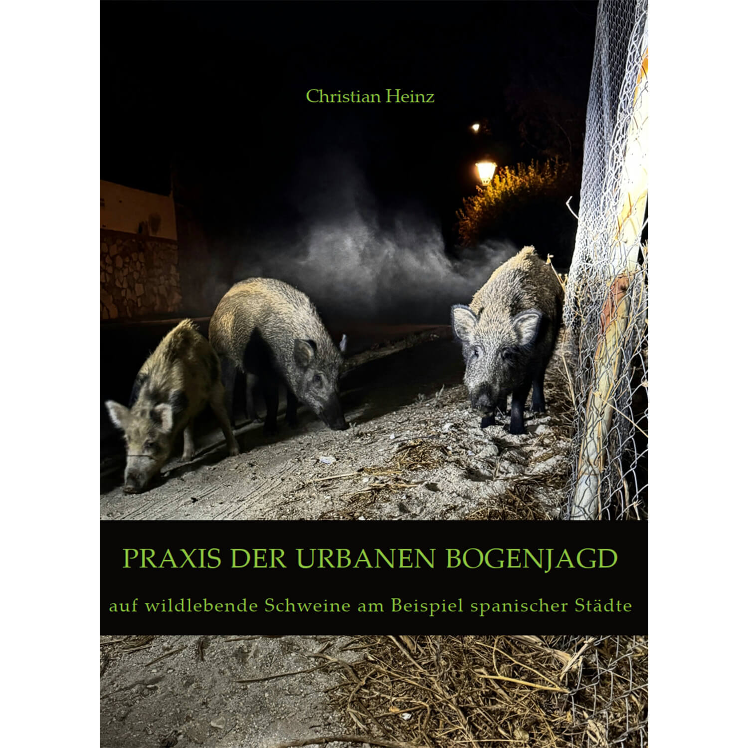 La pratica della caccia con l'arco in città - Libro - Christian Heinz - Libri di caccia